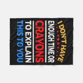 I Don't Have Enough Time Or Crayons To Explain Thi Fleece Deken (Voorkant (Horizontaal))