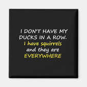 I Don't Have My Ducks In A Row.  Magneet (Voorkant)