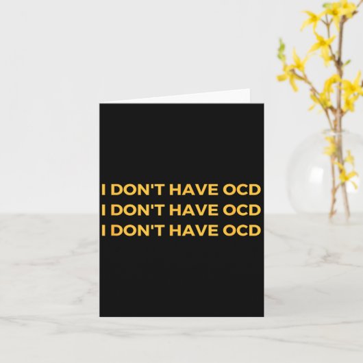 I Don't Have Ocd  Kaart (Gele Bloem)