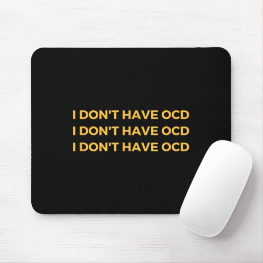 I Don't Have Ocd  Muismat (Met muis)
