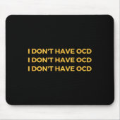 I Don't Have Ocd  Muismat (Voorkant)