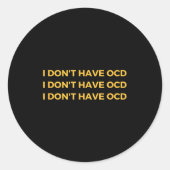 I Don't Have Ocd  Ronde Sticker (Voorkant)