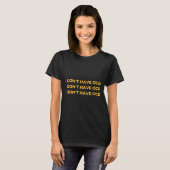 I Don't Have Ocd T-shirt (Voorkant volledig)