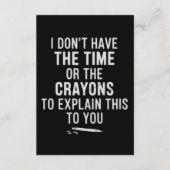 I Don't Have The Time Or The Crayons to Explain  Kaart (Voorkant)