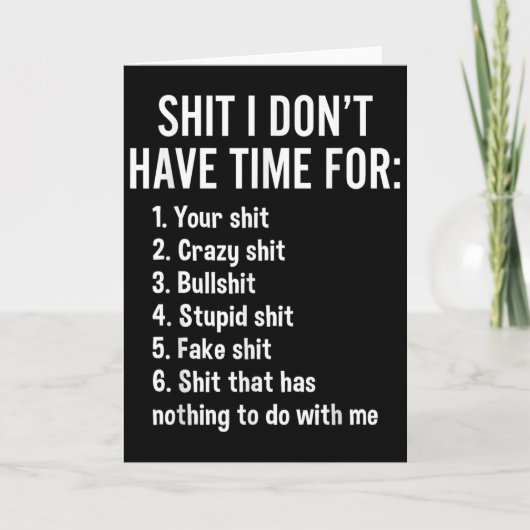 I Don't Have Time For - Funny Sarcastic Saying Nov Kaart (Voorkant)