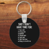I Don't Have Time For - Funny Sarcastic Saying Nov Sleutelhanger (Voorkant)