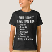 I Don't Have Time For - Funny Sarcastic Saying Nov T-shirt (Voorkant)
