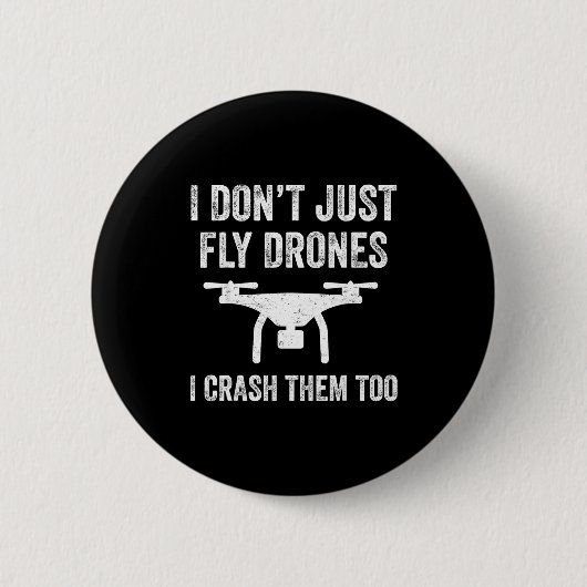 I Don't Just Fly Drones I Crahem Too Ronde Button 5,7 Cm (Voorkant)