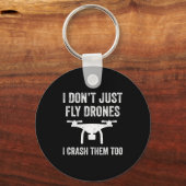 I Don't Just Fly Drones I Crahem Too  Sleutelhanger (Voorkant)
