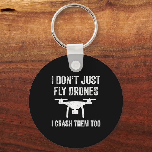 I Don't Just Fly Drones I Crahem Too  Sleutelhanger (Voorkant)