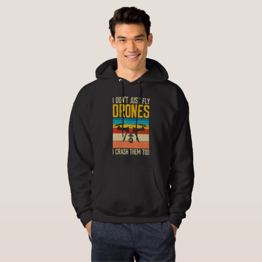 I Don't Just Fly Drones  I Crash Them Too Hoodie (Voorkant volledig)