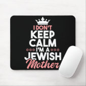 I Don't Keep Calm I'm A Jewish Mother - Jews Hebre Muismat (Met muis)