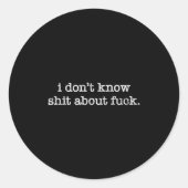 I Don't Know About For Funny Saying  Ronde Sticker (Voorkant)