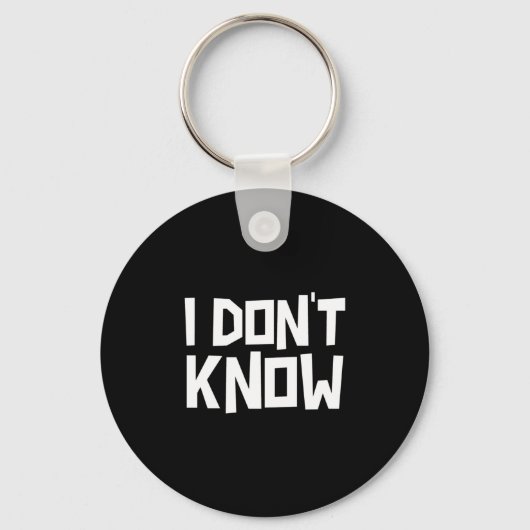 I Don't Know Funny Sarcastic Saying Long Sleeve Sleutelhanger (Voorkant)