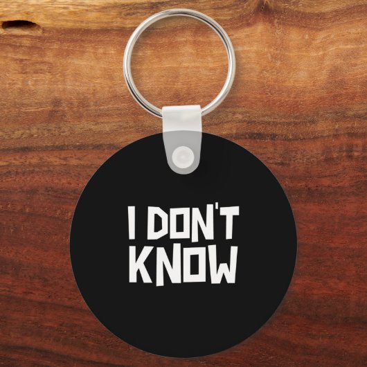 I Don't Know Funny Sarcastic Saying Long Sleeve  Sleutelhanger (Voorkant)
