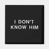 I Dont Know Him _ Funny Couples Matching Couple So Magneet (Voorkant)