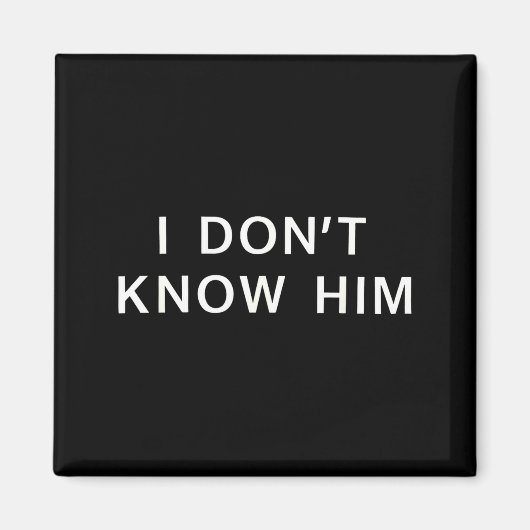 I Dont Know Him _ Funny Couples Matching Couple So Magneet (Voorkant)