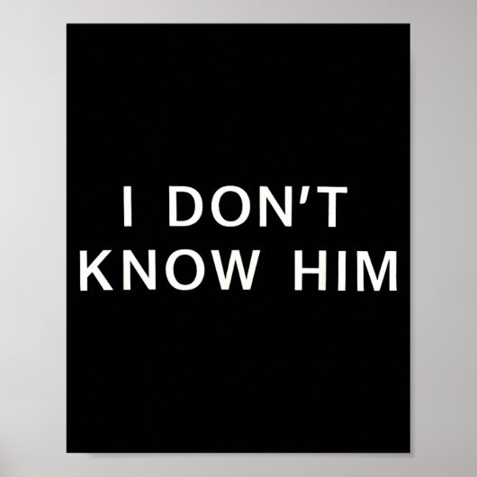 I Dont Know Him _ Funny Couples Matching Couple So Poster (Voorkant)