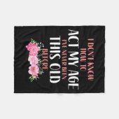 I Don't Know How To Act My Age. Funny Sayings For  Fleece Deken (Voorkant (Horizontaal))