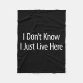 I Don't Know - I Just Live Here - Fleece Deken (Voorkant)
