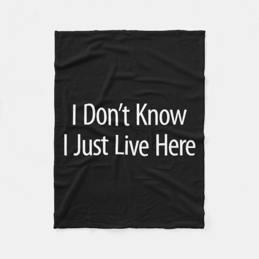 I Don't Know - I Just Live Here - Fleece Deken (Voorkant)