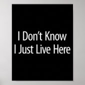 I Don't Know - I Just Live Here -  Poster (Voorkant)