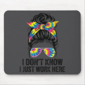 I Don't Know I Just Work Here Funny Sarcasm Quotes Muismat (Voorkant)