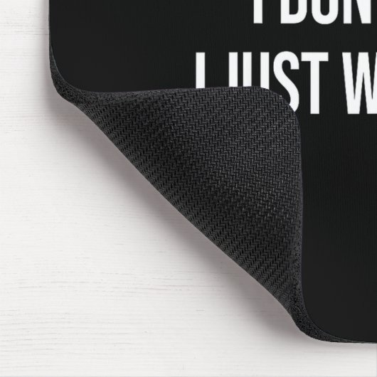 I Don't Know I Just Work Here  Muismat (Hoek)