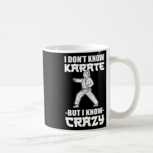I Dont Know Karate But I Know Crazy Karate Fighter Koffiemok (Rechts)