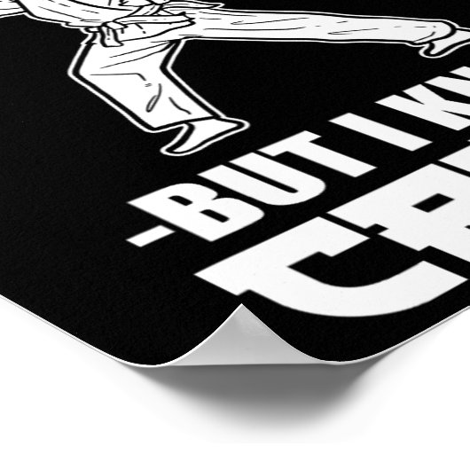 I Dont Know Karate But I Know Crazy Karate Fighter Poster (Hoek)