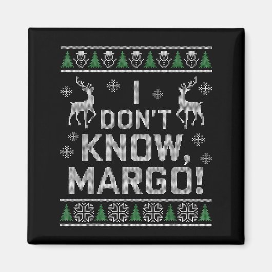 I Don't Know, Margo! Ugly Sweater Christmas Meme  Magneet (Voorkant)