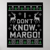 I Don't Know, Margo! Ugly Sweater Christmas Meme  Poster (Voorkant)