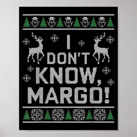 I Don't Know, Margo! Ugly Sweater Christmas Meme  Poster (Voorkant)