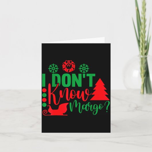 I Don't Know-margo Ugly Sweater Funny Christmas Fo Kaart (Voorkant)