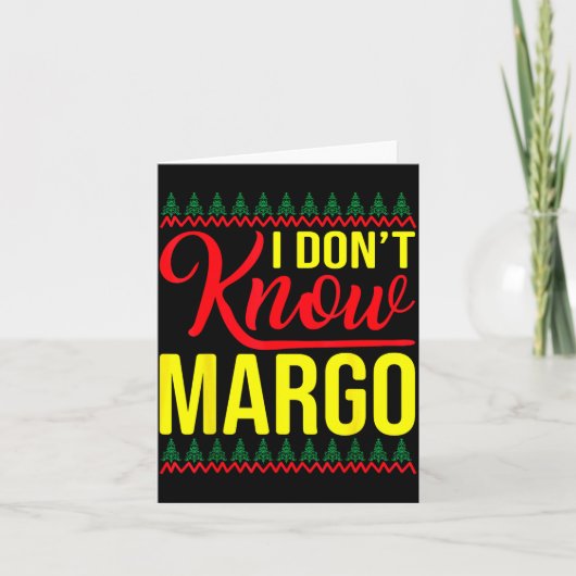 I Don't Know-margo Ugly Sweater Funny Christmas Fo Kaart (Voorkant)