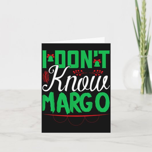 I Don't Know-margo Ugly Sweater Funny Christmas Fo Kaart (Voorkant)