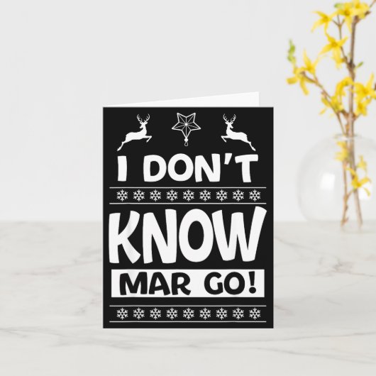 I Don't Know-margo Ugly Sweater Funny Christmas Fo Kaart (Gele Bloem)