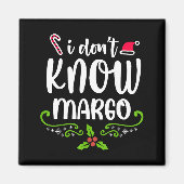 I Don't Know-margo Ugly Sweater Funny Christmas Fo Magneet (Voorkant)