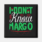 I Don't Know-margo Ugly Sweater Funny Christmas Fo Magneet (Voorkant)