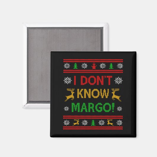 I Don't Know-margo Ugly Sweater Funny Christmas Fo Magneet (Voorkant / Achterkant)