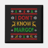 I Don't Know-margo Ugly Sweater Funny Christmas Fo Magneet (Voorkant)