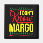 I Don't Know-margo Ugly Sweater Funny Christmas Fo Magneet (Voorkant)