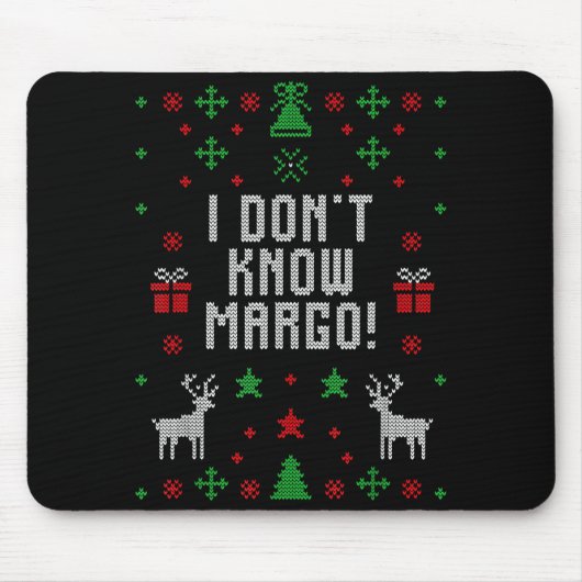 I Don't Know-margo Ugly Sweater Funny Christmas Fo Muismat (Voorkant)
