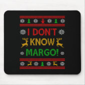 I Don't Know-margo Ugly Sweater Funny Christmas Fo Muismat (Voorkant)