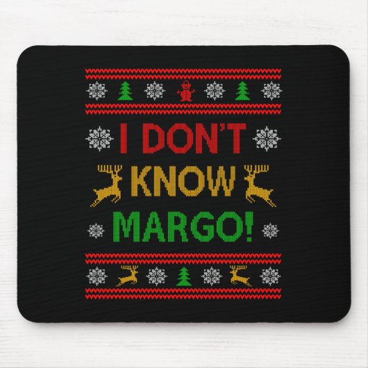 I Don't Know-margo Ugly Sweater Funny Christmas Fo Muismat (Voorkant)