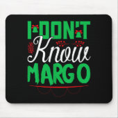 I Don't Know-margo Ugly Sweater Funny Christmas Fo Muismat (Voorkant)