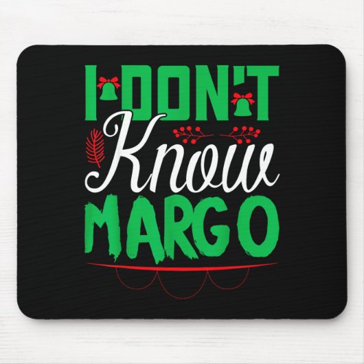 I Don't Know-margo Ugly Sweater Funny Christmas Fo Muismat (Voorkant)