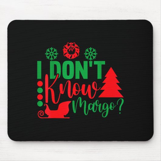 I Don't Know-margo Ugly Sweater Funny Christmas Fo Muismat (Voorkant)