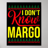 I Don't Know-margo Ugly Sweater Funny Christmas Fo Poster (Voorkant)