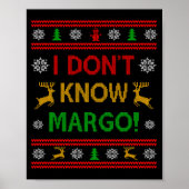 I Don't Know-margo Ugly Sweater Funny Christmas Fo Poster (Voorkant)